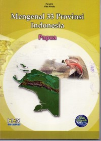 Image of Mengenal 33 Provinsi Indonesia : Papua
